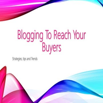 Blogging to Reach your Buyers part 2 of 2 