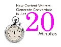 How Content Writers Generate Conversions in Just 20 Minutes