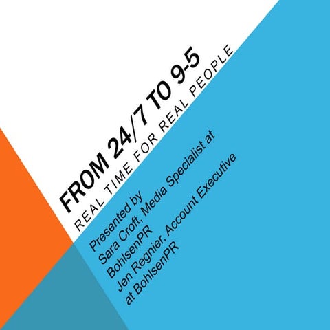 From 24/7 to 9-5: Real Time for Real People 