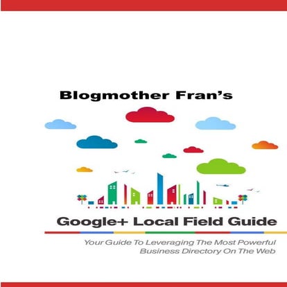 Blogmother Fran's Google+ Local Field Guide