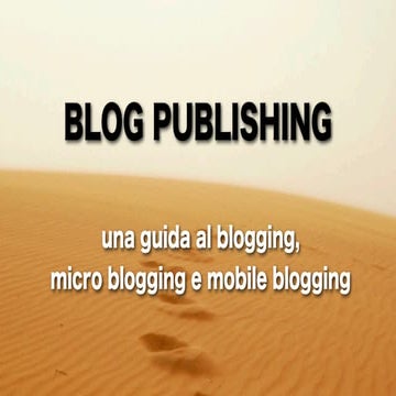 Blog Publishing: un'introduzione ai blog, micro blog e mobile blog
