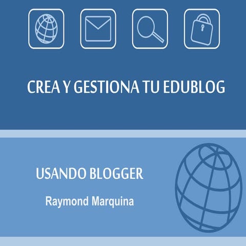 Crea y gestiona tu Edublog con Blogger