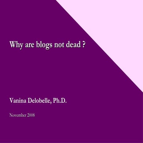Why are blogs not dead ?