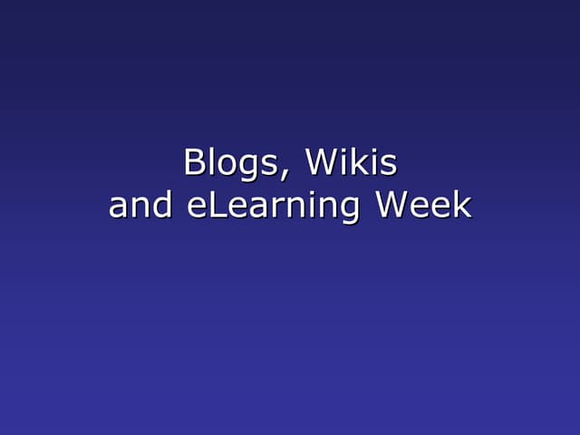 Blogs, Wikis and eLearning Week