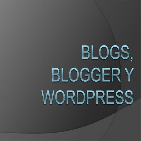 Blogs, blogger y wordpress