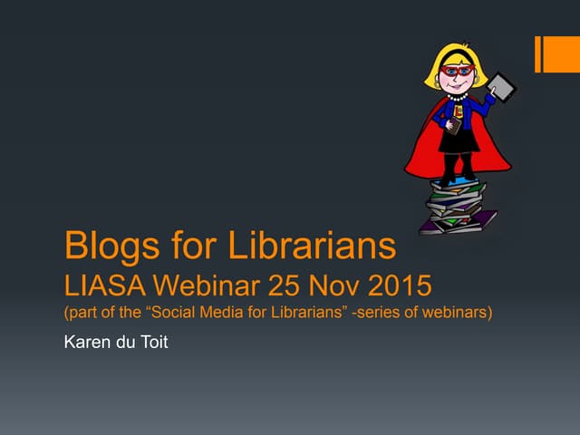 Blogs for Librarians - Karen du Toit