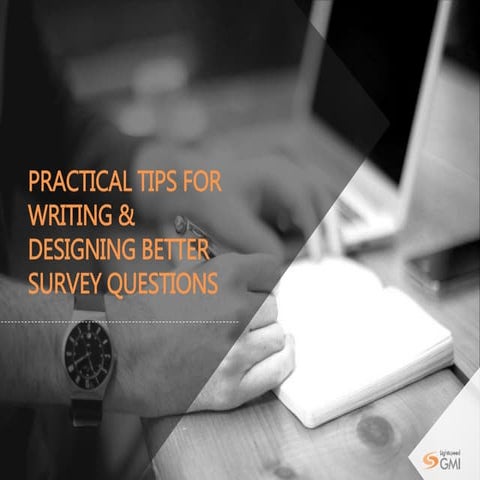 Practical Tips for Writing and Designing Better Survey Questions 