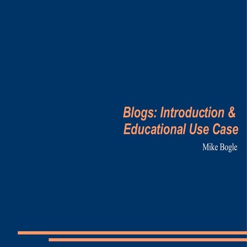 Blogs: Introduction & Educational Use Case