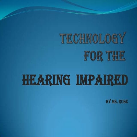 Technology for Hearing Impaired
