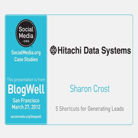 BlogWell San Francisco Case Study: Hitachi Data Systems, presented by Sharon ...