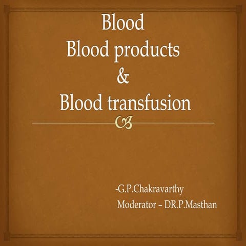 Blood,blood products and blood transfusion