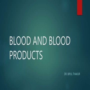 Blood and different types of Blood Products.pptx