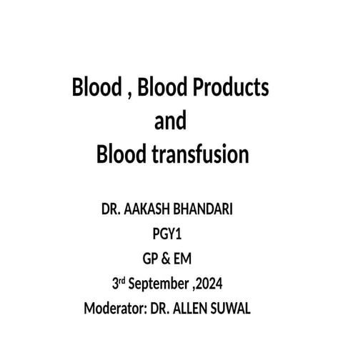 Blood, blood products and blood transfusion.pptx