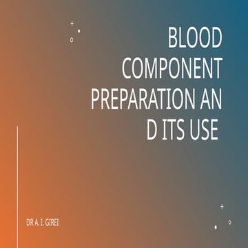 Blood Component preparation and it disuse