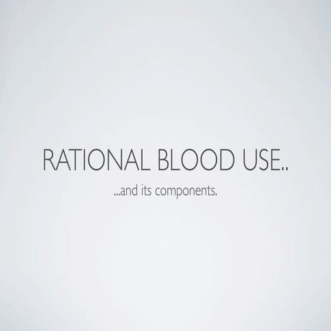 Rational use of blood component