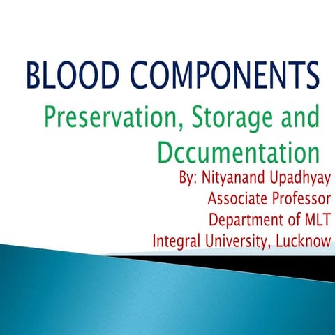 Blood component, sample collection, storage, preservation