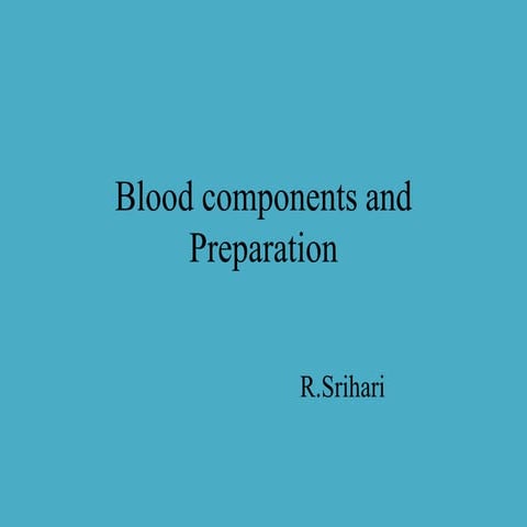 Blood components and preparation