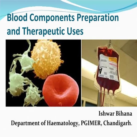 Blood components preparation and therapeutic uses final