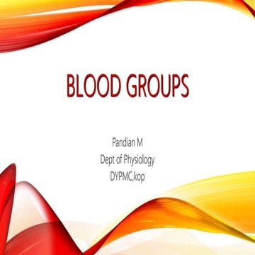 Blood group by Pandian M, Tutor, Dept of Physiology, DYPMCKOP,MH. 