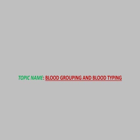 BLOOD GROUPING AND BLOOD TYPING .pptx