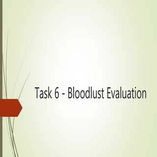 Bloodlust evaluation