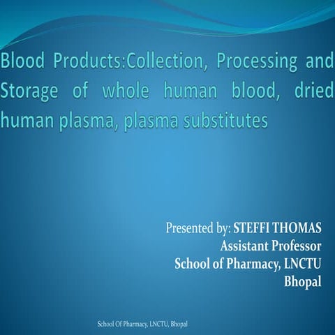 Blood products:Collection, Processing and Storage of whole human blood, dried...