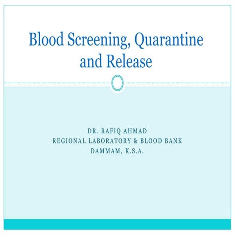 Blood screening, quarantine and release