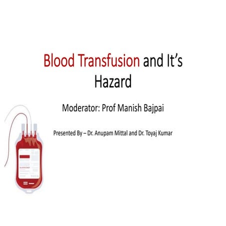 Blood transfusion uses and its hazard'ss