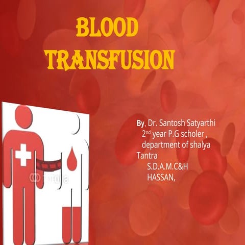 Blood transfusions ppt | PPTX