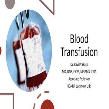 blood transfusion ... medical advancement has allowed the efficient use of th...
