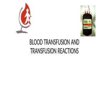 BLOOD TRANSFUSION AND ITS REACTIONS.pptx