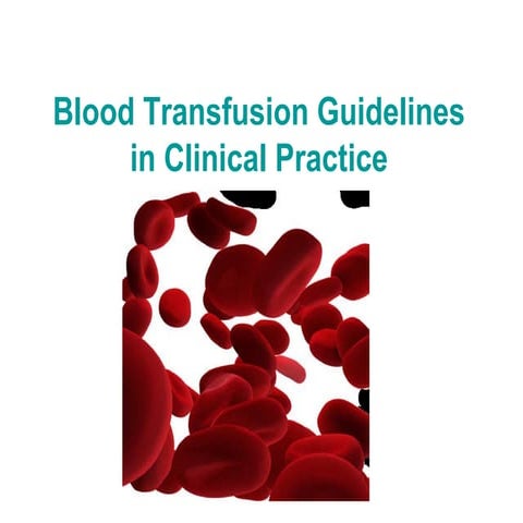 Blood transfusion guidelines in clinical practice