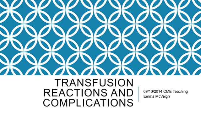 Blood transfusion reactions and com...