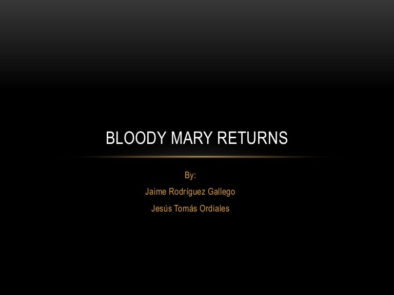 Bloody Mary Returns Jaime & Jesús