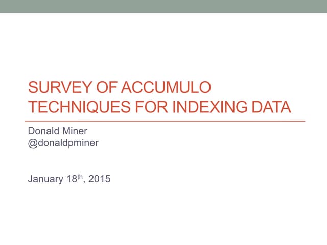 Survey of Accumulo Techniques for Indexing Data