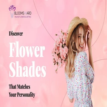 What Different Flower Shades Reveal About Your Personality | PPTX