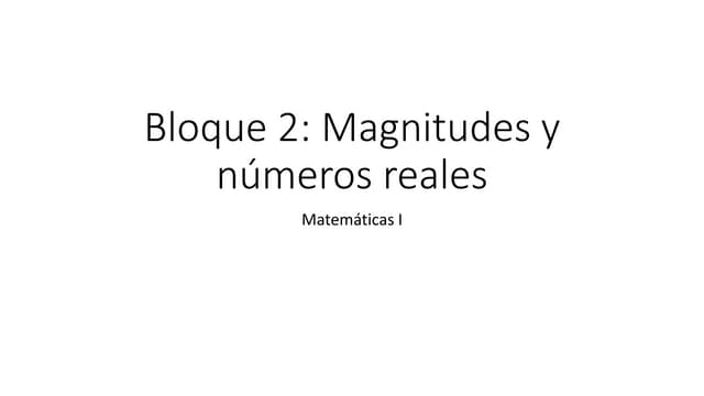 Bloque 2 - Magnitudes y números reales