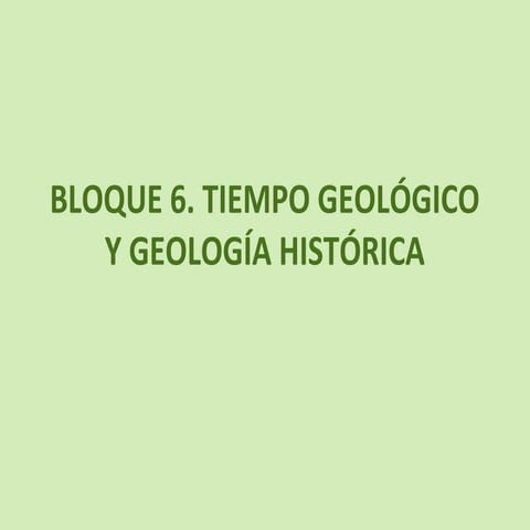 Bloque 6. el tiempo geológico