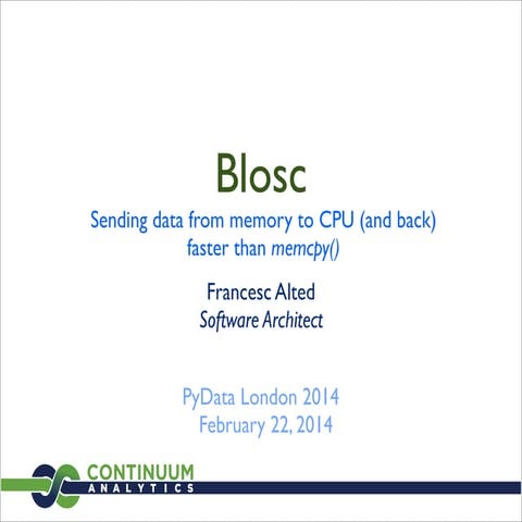 Blosc Talk by Francesc Alted from PyData London 2014