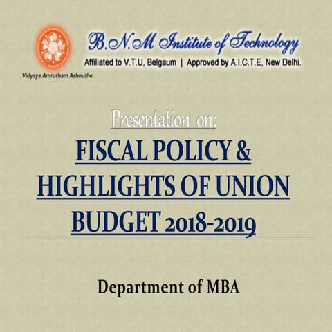 FISCAL POLICY AND HIGHLIGHTS OF RECENT BYDGET