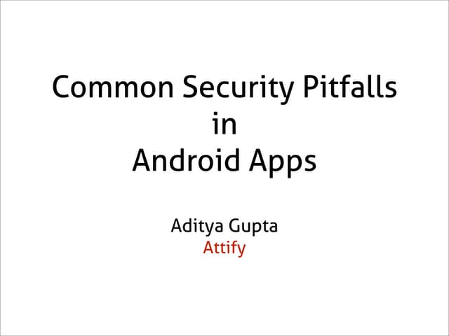 Android Security - Common Security Pitfalls in Android Applications