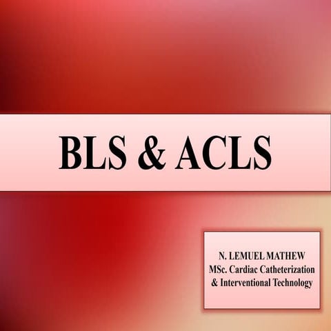 Basic Life Support & Advanced Cardiac Life Support.pptx