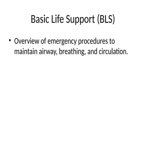 Basic Life Support (BLS) is an emergency procedure used to maintain ...