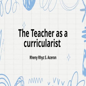 LESSON-1.2-THE-TEACHER-AS-A-CURRICULARIST-PIOY-ORTIZ.pptx