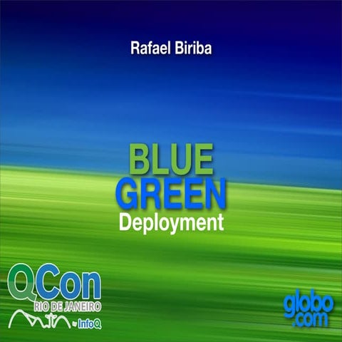 Blue Green Deploy: Entrega continua e rollback imediato - QCon Rio / 2014
