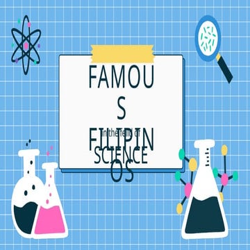 Famous Filipino Scientists and Their Contributions to Science and ...