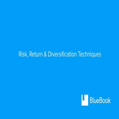 BlueBookAcademy.com - Risk, Return & Diversification Techniques