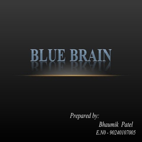 Blue brain seminar by bhaumik patel