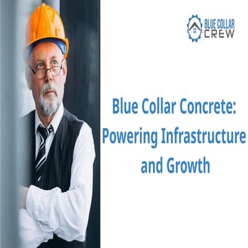 Blue Collar Concrete Powering Infrastructure and Growth | PPTX