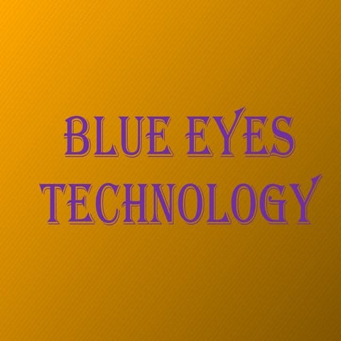 Blue eyes technology